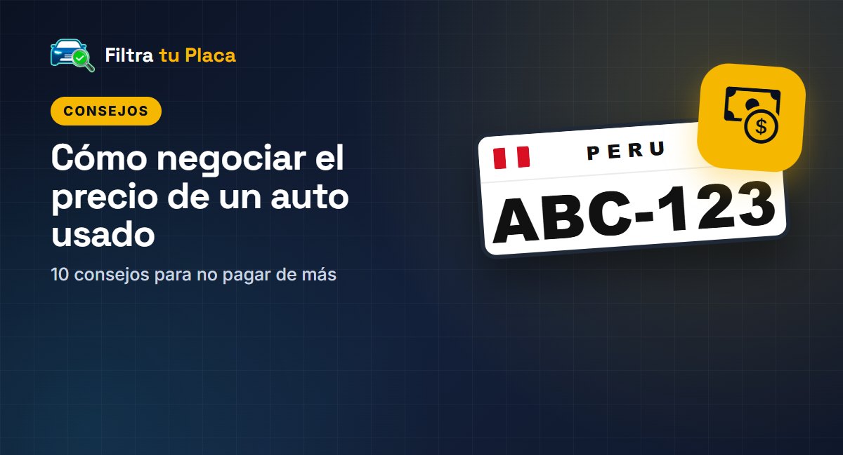 Cómo negociar el precio de un auto usado en Perú: 10 consejos para no pagar de más