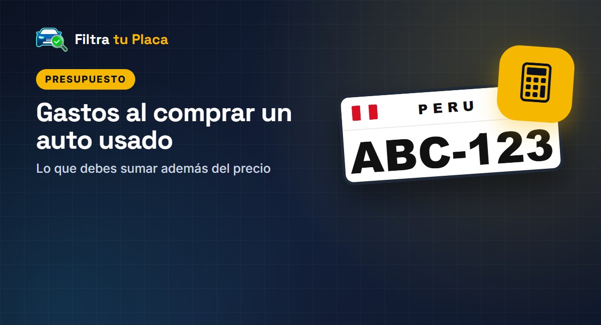 Gastos al comprar un auto usado en Perú (2026): lo que debes presupuestar además del precio